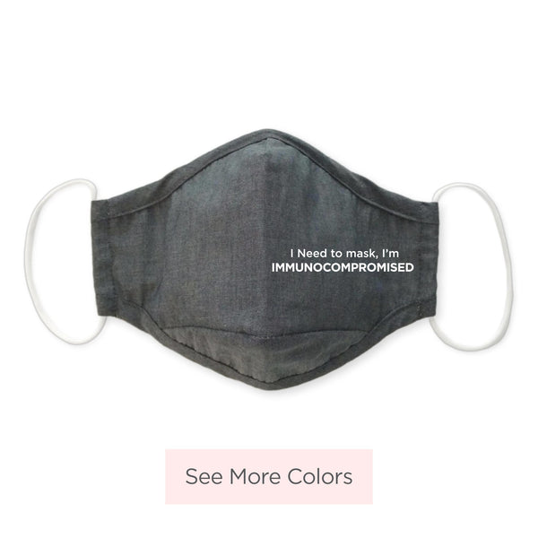 3-Layer Woven Cotton Chambray Face Mask, I Need to Mask, I'm Immunocompromised