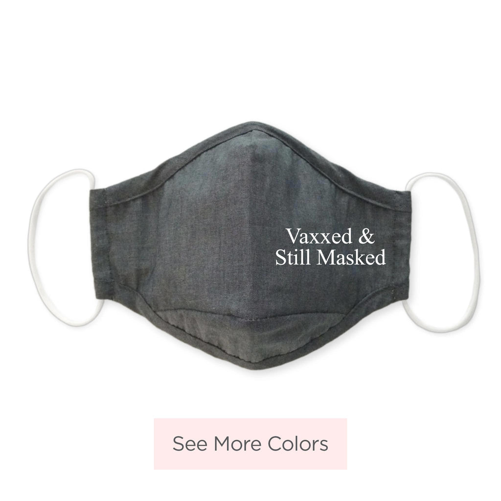 3-Layer Woven Cotton Chambray Face Mask, Vaxxed & Still Masked